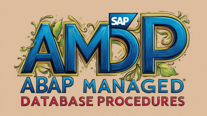 AMDP SAP ABAP Managed Database Procedures SAP HANA AMDP AMDP vs CDS views AMDP tutorial